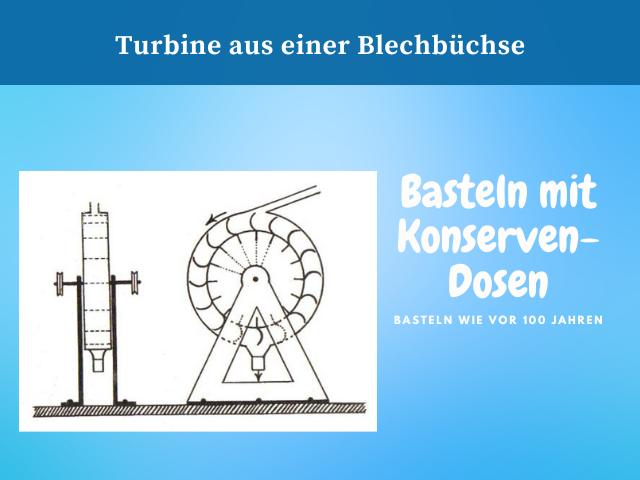 Bastelanleitung für eine Turbine aus einer Blechbüchse